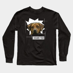 Funny Rhodesian Ridgeback I Heard You Long Sleeve T-Shirt